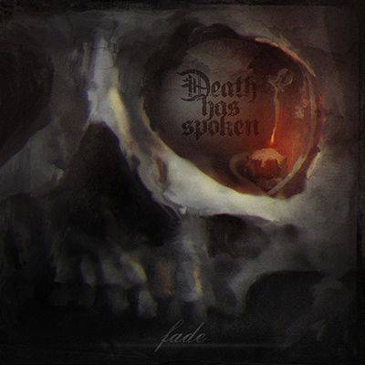 Death Has Spoken : Fade
